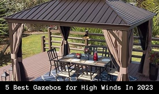 Best Gazebos for High Winds